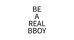 Be A Real Bboy