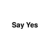 Say Yes