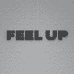 FEEL UP
