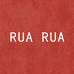 RUA RUA家