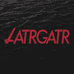 LATRGATR