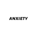 ANXIETY