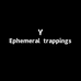 Ephemeral trappings