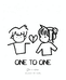 ONE TO ONE