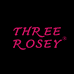 THREEROSEY
