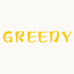 GREEDY HOME