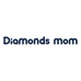 Diamonds mom