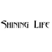 SHINING LIFE
