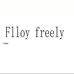 Flloy freely