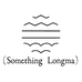 Something longma