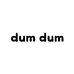 dum dum