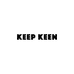 KEEP KEEN