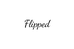 Flipped
