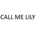 CALL ME LILY