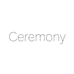 Ceremony 仪饰欢心
