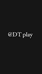 DT play