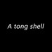 A tong shell