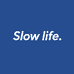 Slow life